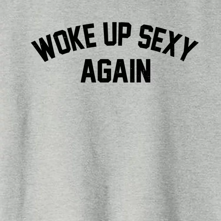 Funny Woke Up Sexy Again Women's Crop Top Tee