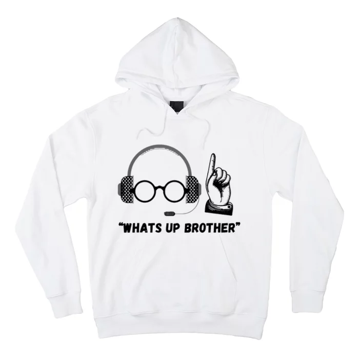 Funny Whats Up Brother Hoodie