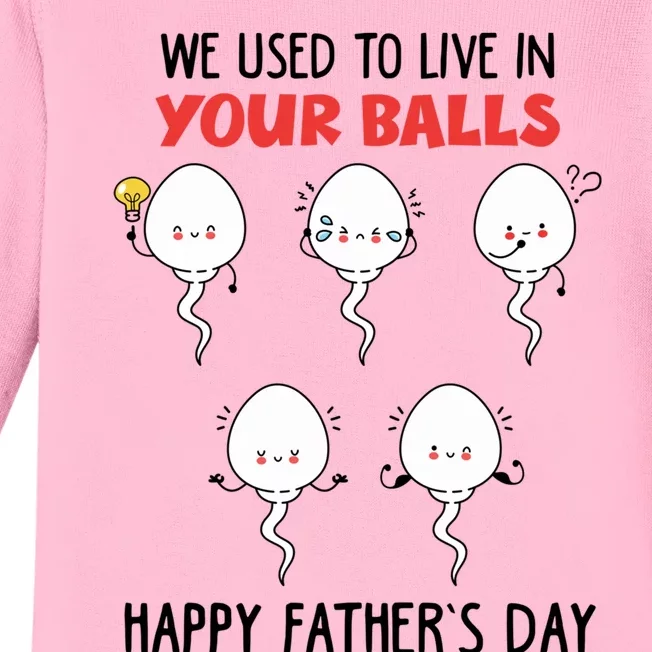 Funny We Used To Live In Your Balls Fathers Day Sperm Daddy Cute Gift Baby Long Sleeve Bodysuit