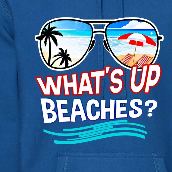 Funny Whats Up Beaches Family Vacation Matching Gift Premium Hoodie