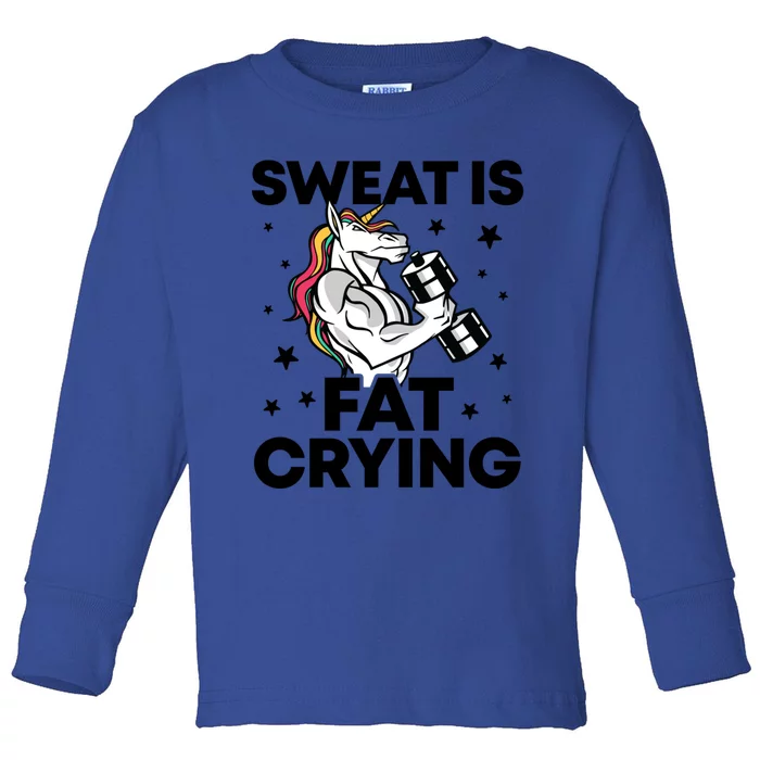 Funny Workout Unicorn Gift Sweat Is Fat Crying Gym Gift Toddler Long Sleeve Shirt