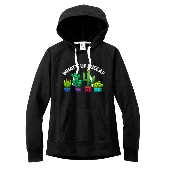 Funny WhatS Up Succa Succulent Cactus Plant Lover Women's Fleece Hoodie