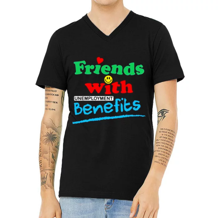 Friends With Unemployment Benefits V-Neck T-Shirt