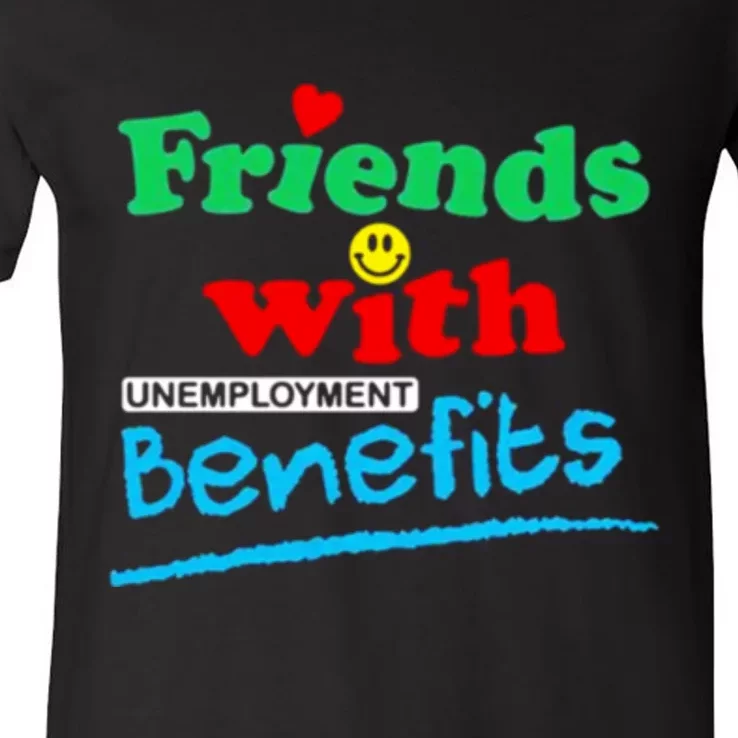 Friends With Unemployment Benefits V-Neck T-Shirt