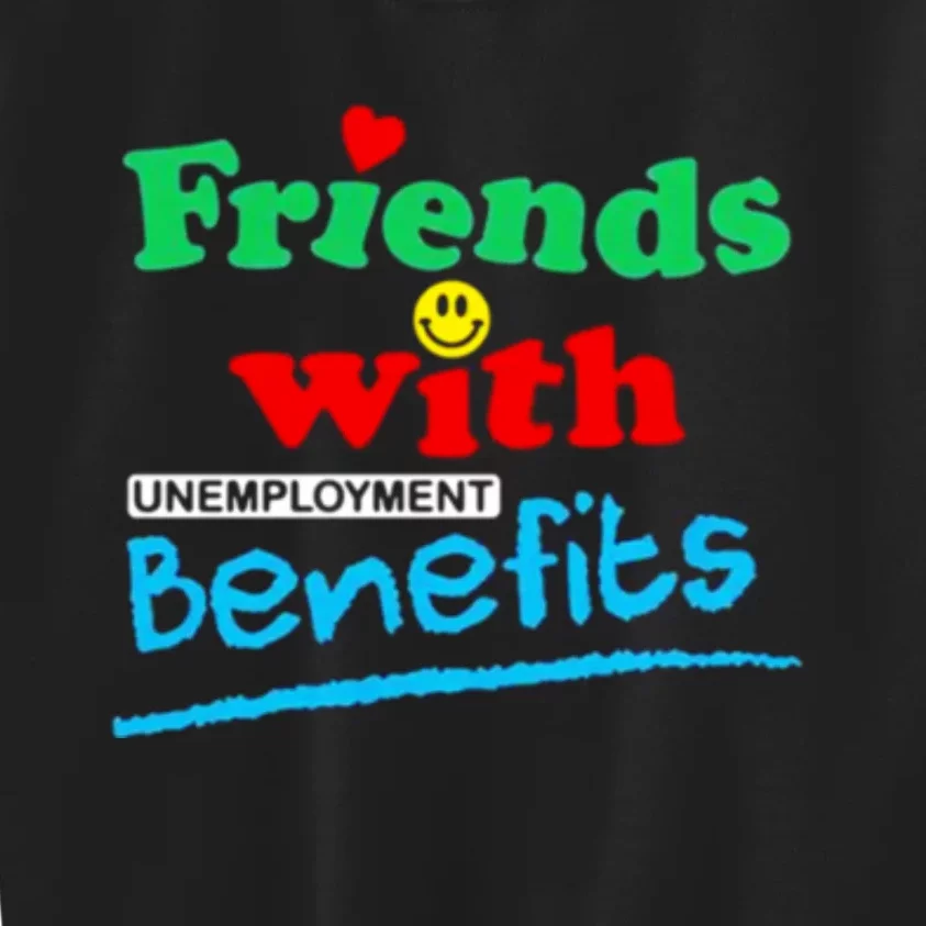 Friends With Unemployment Benefits Kids Sweatshirt