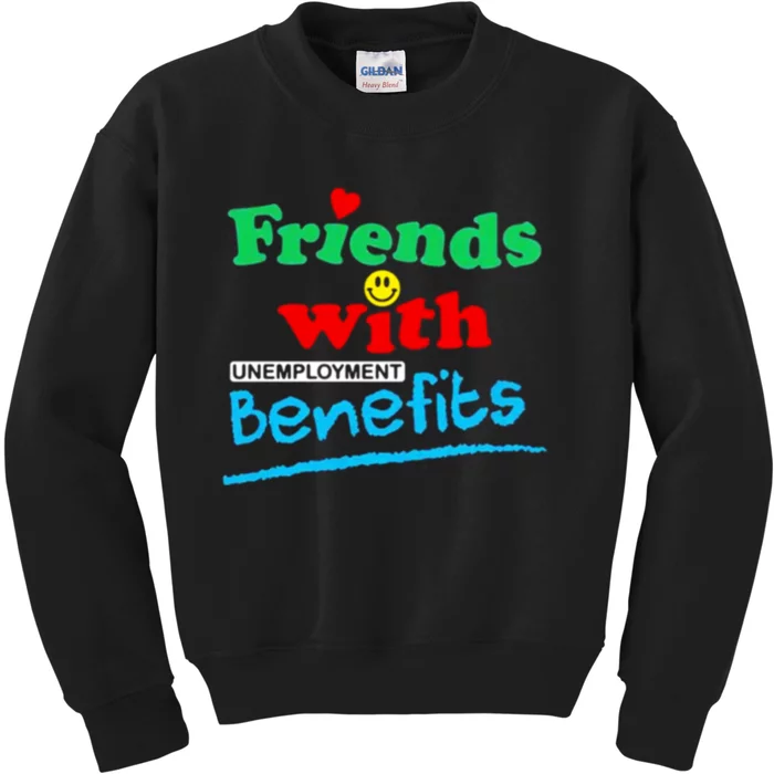 Friends With Unemployment Benefits Kids Sweatshirt