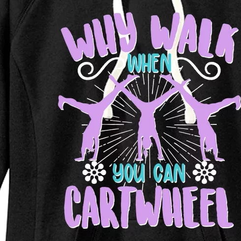 Funny Why Walk When You Can Cartwheel Women's Fleece Hoodie