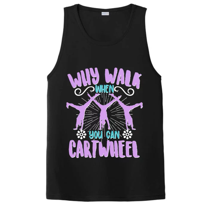 Funny Why Walk When You Can Cartwheel Performance Tank