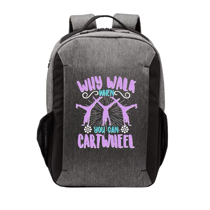 Funny Why Walk When You Can Cartwheel Vector Backpack