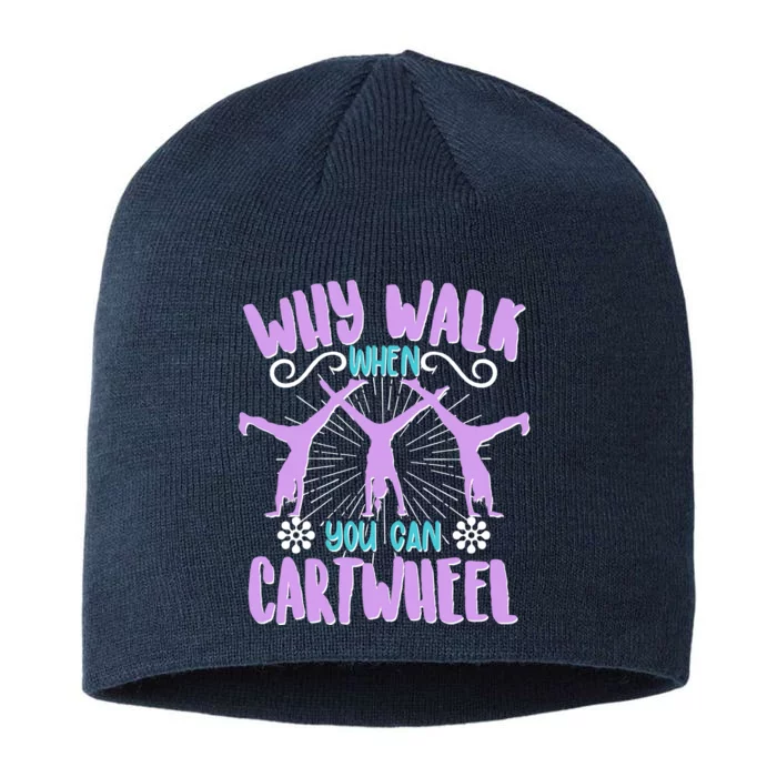 Funny Why Walk When You Can Cartwheel 8 1/2in Sustainable Knit Beanie