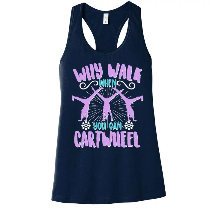 Funny Why Walk When You Can Cartwheel Women's Racerback Tank