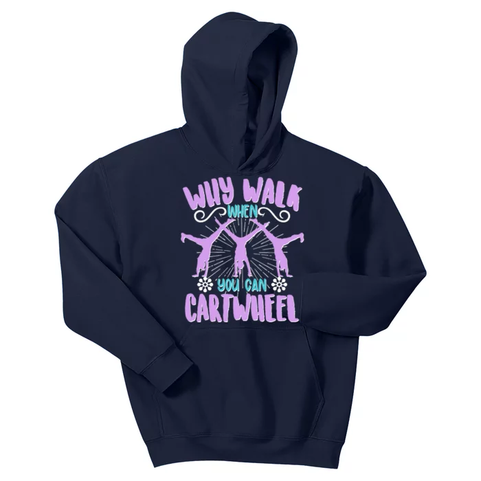 Funny Why Walk When You Can Cartwheel Kids Hoodie