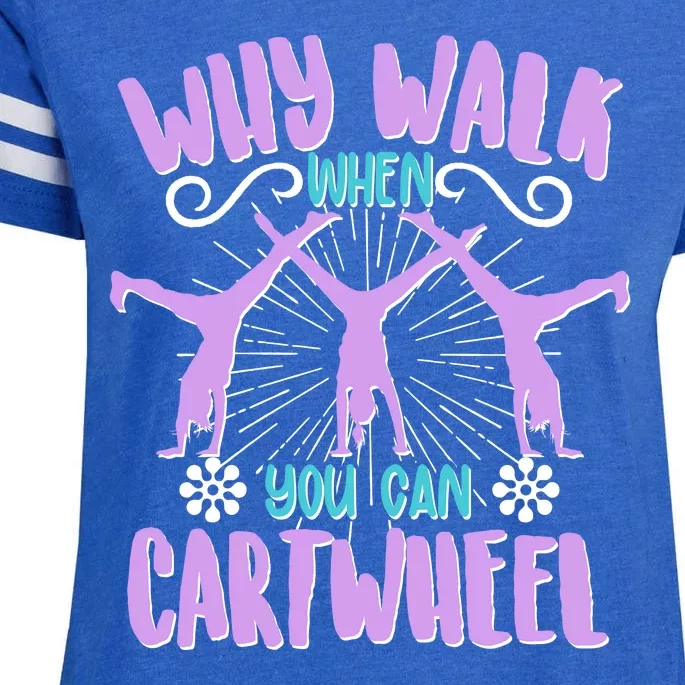 Funny Why Walk When You Can Cartwheel Enza Ladies Jersey Football T-Shirt