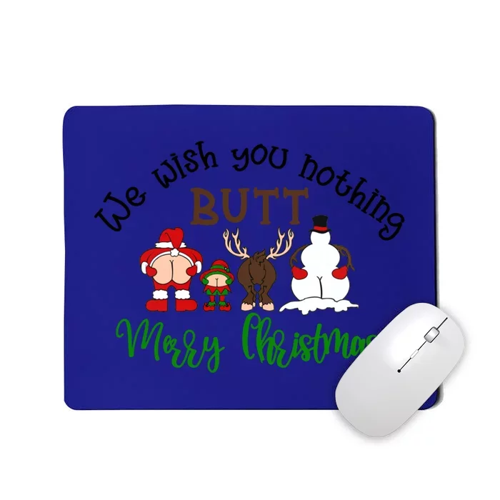 Funny We Wish You Nothing Butt Merry Christmas Santa Deer Cool Gift Mousepad