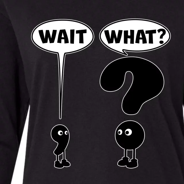 Funny Wait What Comma Question Mark Comic Womens Cotton Relaxed Long Sleeve T-Shirt