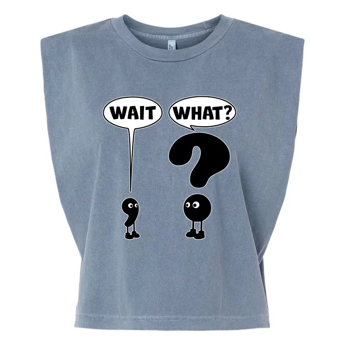 Funny Wait What Comma Question Mark Comic Garment-Dyed Women's Muscle Tee