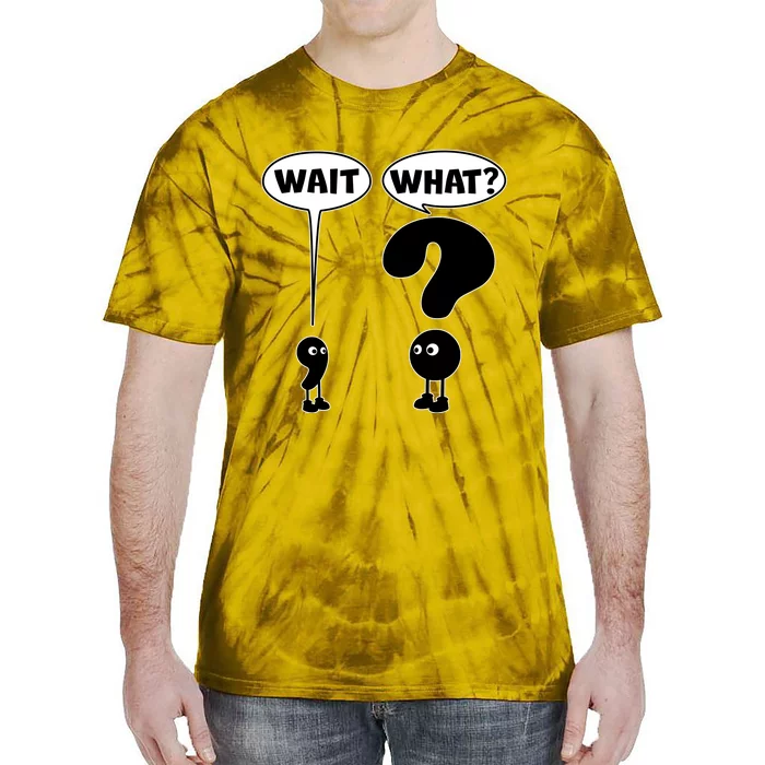 Funny Wait What Comma Question Mark Comic Tie-Dye T-Shirt