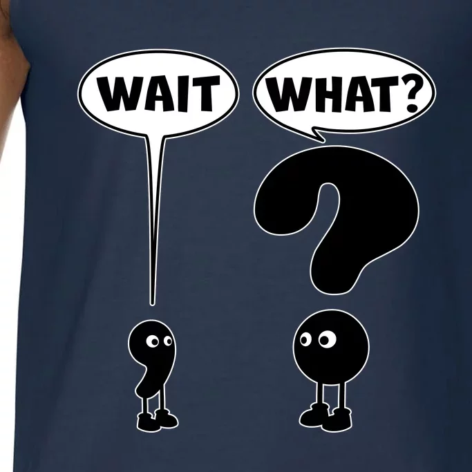 Funny Wait What Comma Question Mark Comic Comfort Colors® Tank Top