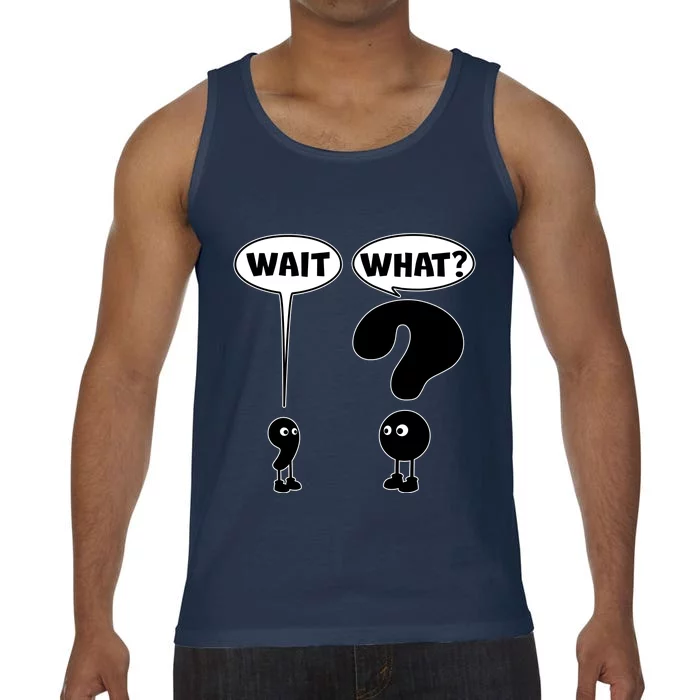 Funny Wait What Comma Question Mark Comic Comfort Colors® Tank Top