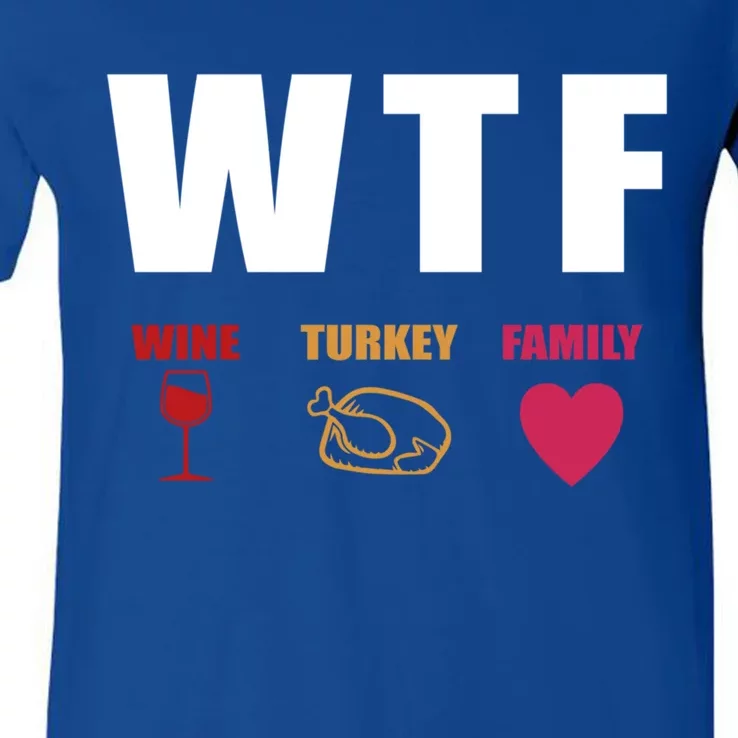 Funny Wtf Wine Food Family Thanksgiving Family Dinner Gift V-Neck T-Shirt