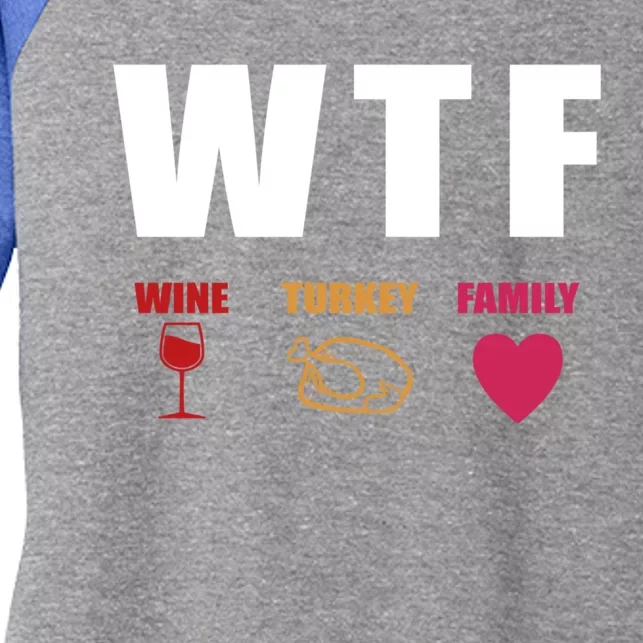 Funny Wtf Wine Food Family Thanksgiving Family Dinner Gift Women's Tri-Blend 3/4-Sleeve Raglan Shirt