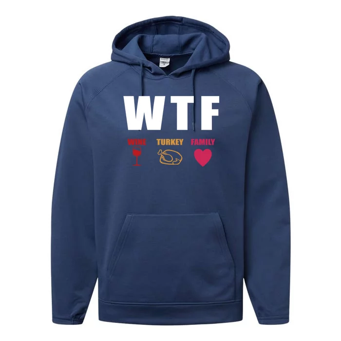 Funny Wtf Wine Food Family Thanksgiving Family Dinner Gift Performance Fleece Hoodie