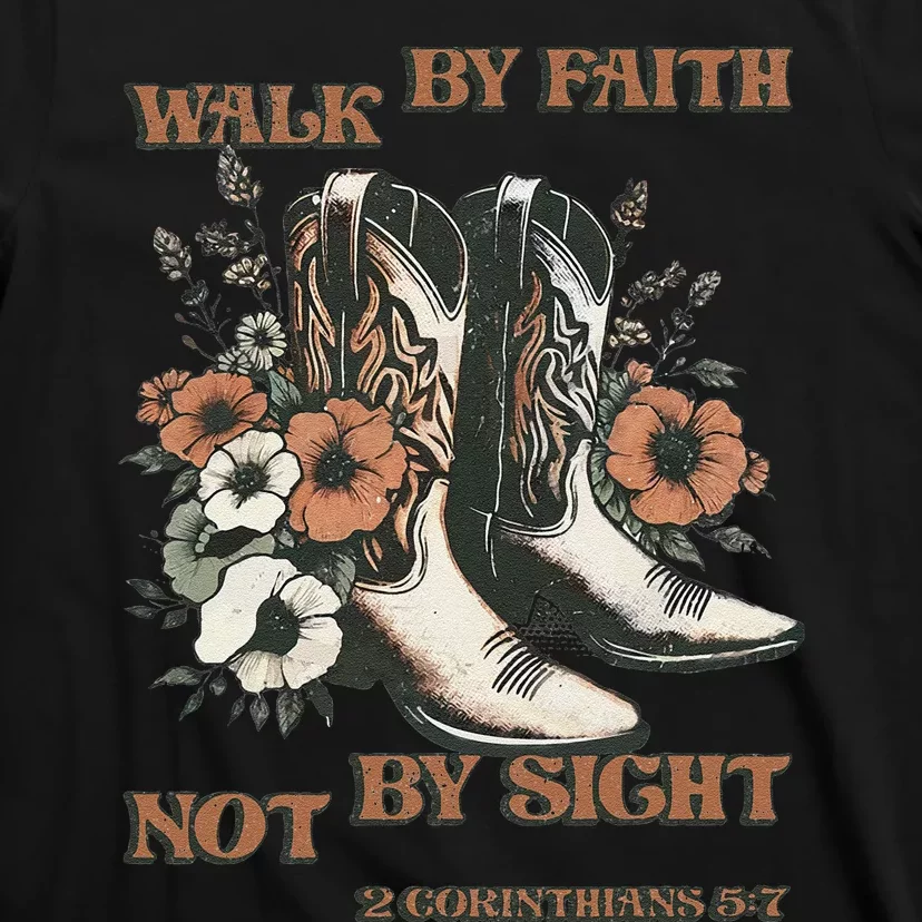 Faith We Walk By Faith Not By Sight Christian T-Shirt