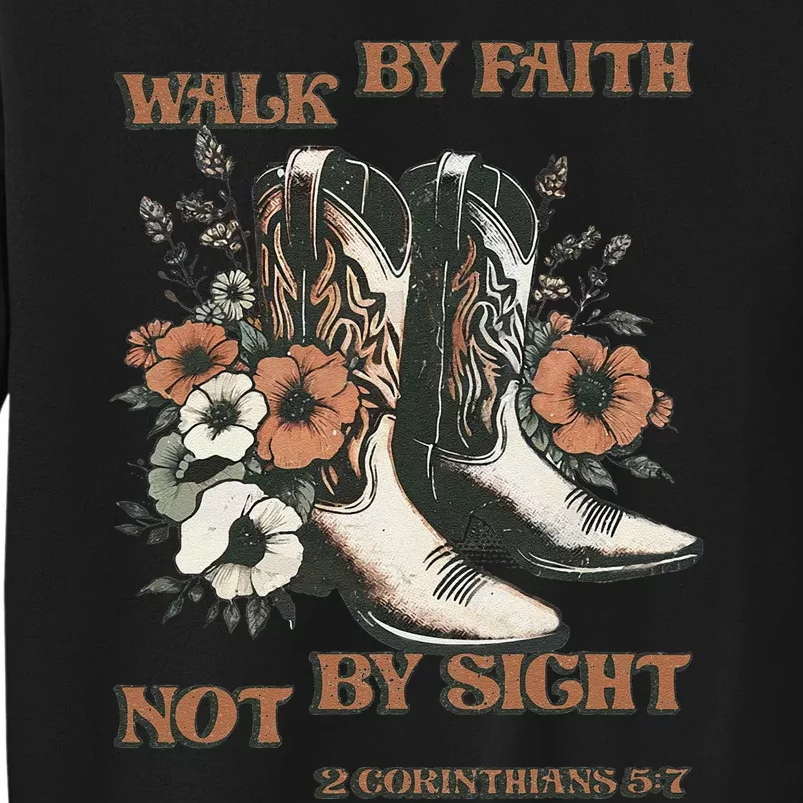 Faith We Walk By Faith Not By Sight Christian Tall Sweatshirt