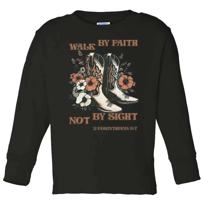 Faith We Walk By Faith Not By Sight Christian Toddler Long Sleeve Shirt