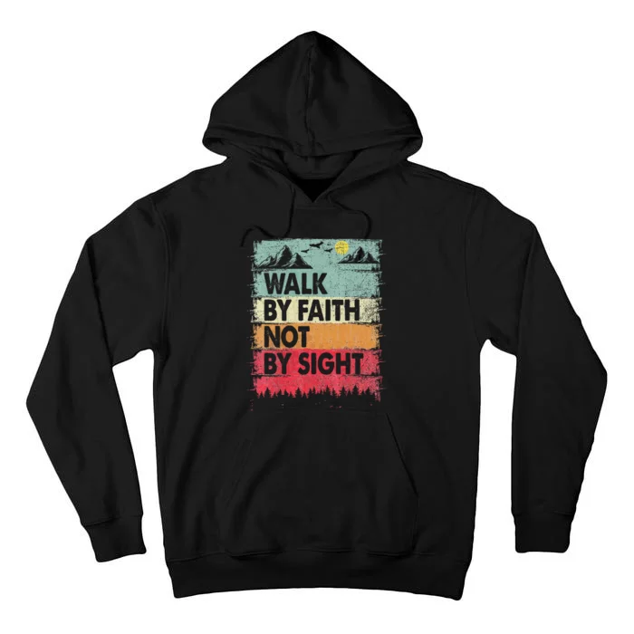 Faith We Walk By Faith Not By Sight Christian Tall Hoodie