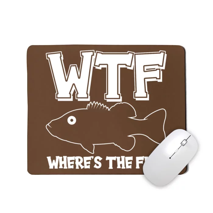 Funny WTF Wheres The Fish Mousepad