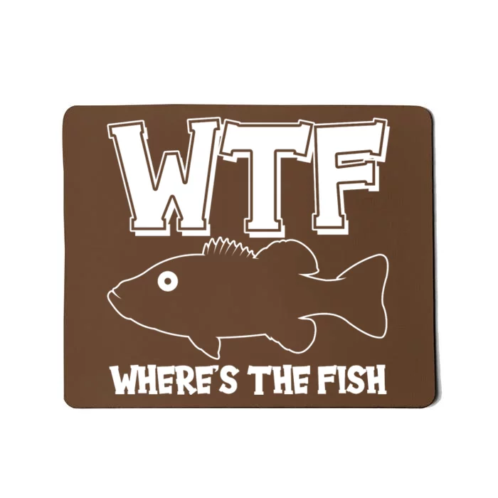 Funny WTF Wheres The Fish Mousepad