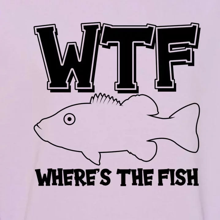 Funny WTF Wheres The Fish Garment-Dyed Sweatshirt