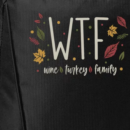 Funny Wtf Wine Turkey Family Thanksgiving Cute Gift City Backpack