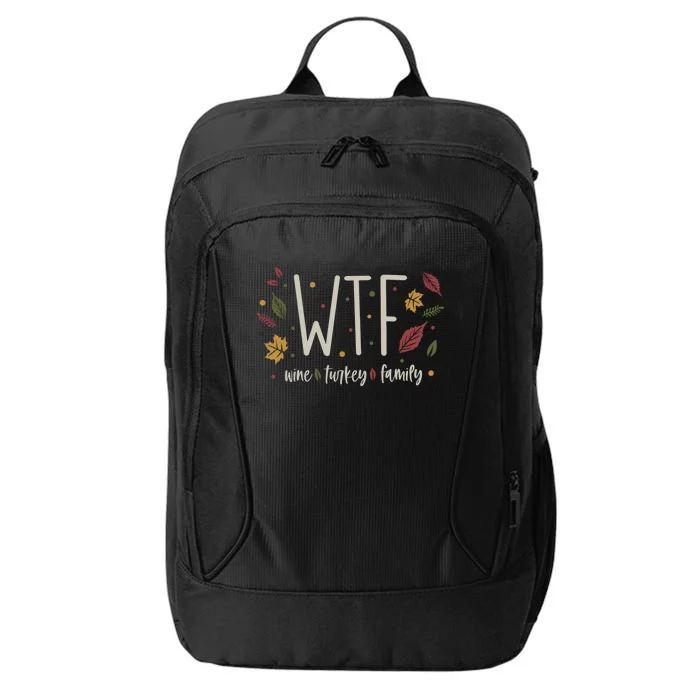 Funny Wtf Wine Turkey Family Thanksgiving Cute Gift City Backpack