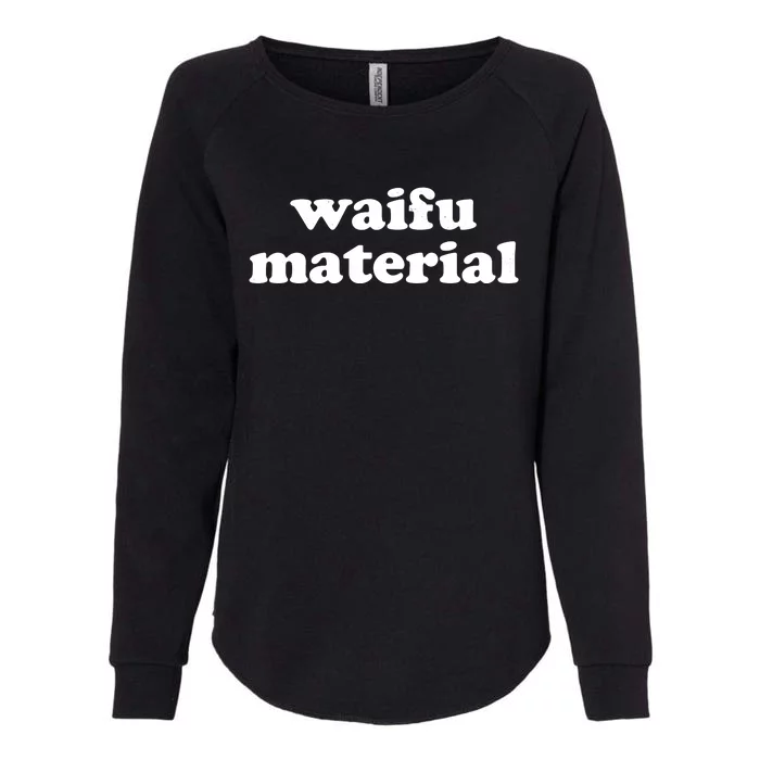 Funny Waifu Wife Material Anime Fan Womens California Wash Sweatshirt