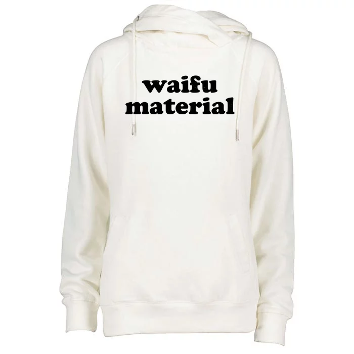 Funny Waifu Wife Material Anime Fan Womens Funnel Neck Pullover Hood