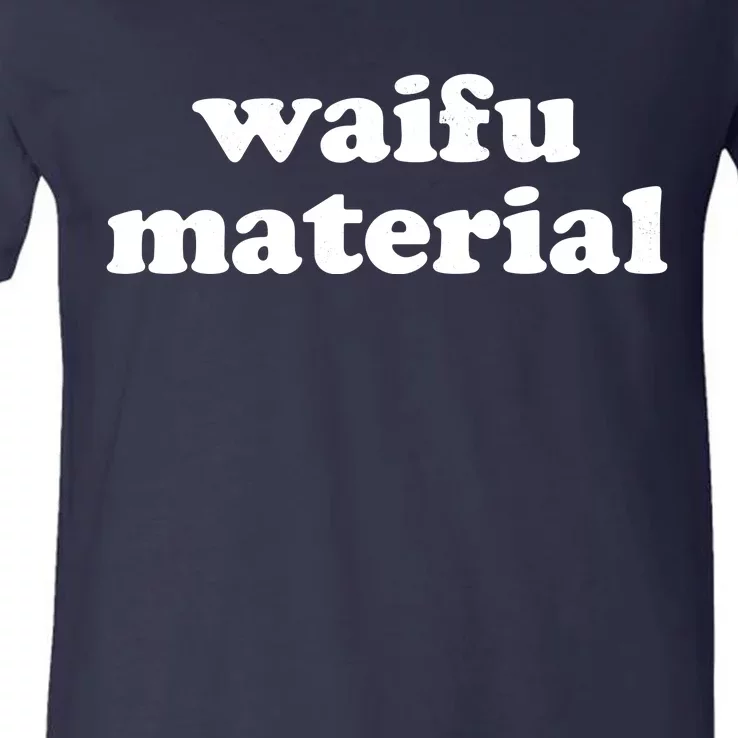 Funny Waifu Wife Material Anime Fan V-Neck T-Shirt