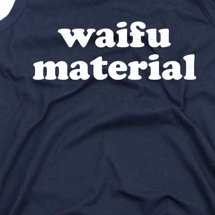 Funny Waifu Wife Material Anime Fan Tank Top