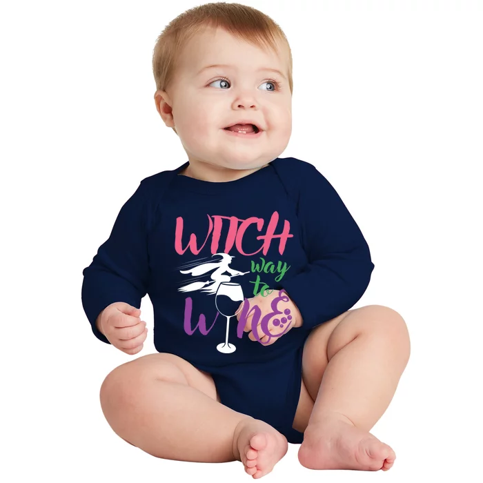 Funny Witch Way To Wine Wine Lover Halloween Funny Gift Baby Long Sleeve Bodysuit