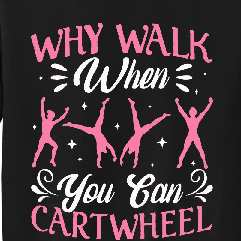 Funny Why Walk While You Can Cart Wheel Gymnast Tall Sweatshirt