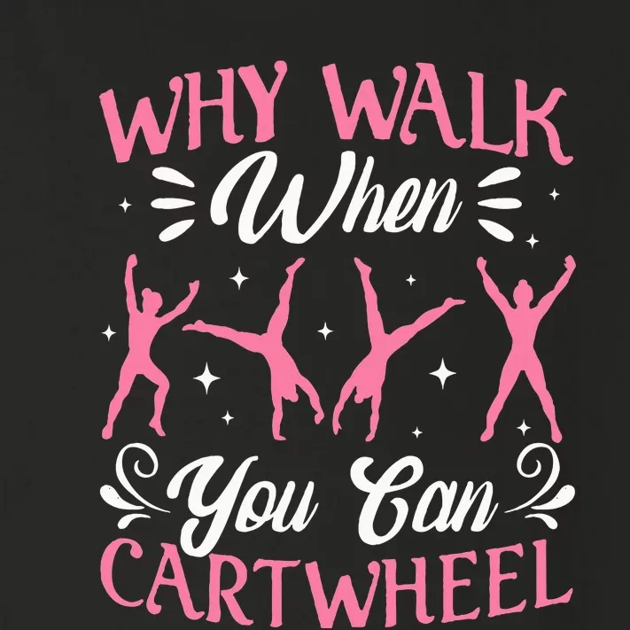 Funny Why Walk While You Can Cart Wheel Gymnast Toddler Long Sleeve Shirt