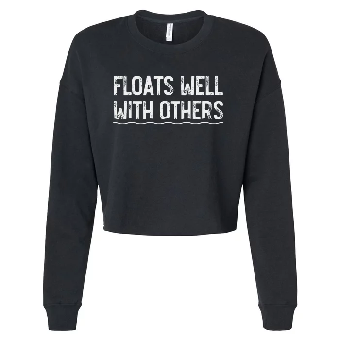 Floats Well With Others Funny Summer Tubing Fun Cropped Pullover Crew