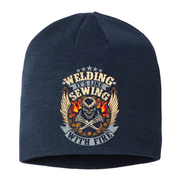 Funny Welder Welding It's Like Sewing With Fire 8 1/2in Sustainable Knit Beanie