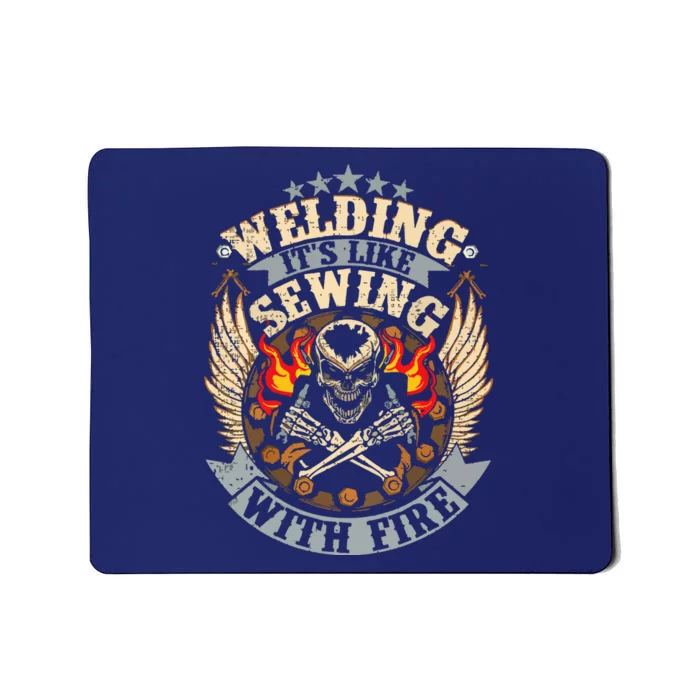 Funny Welder Welding It's Like Sewing With Fire Mousepad