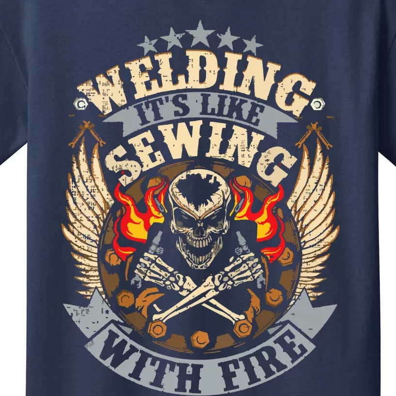 Funny Welder Welding It's Like Sewing With Fire Kids T-Shirt