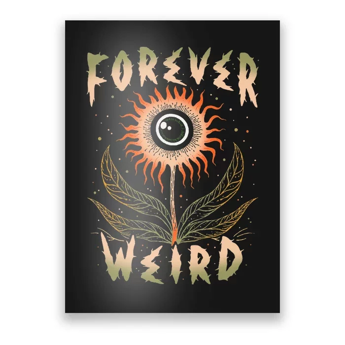 Forever Weird With Eyeball Plant Illustration Poster