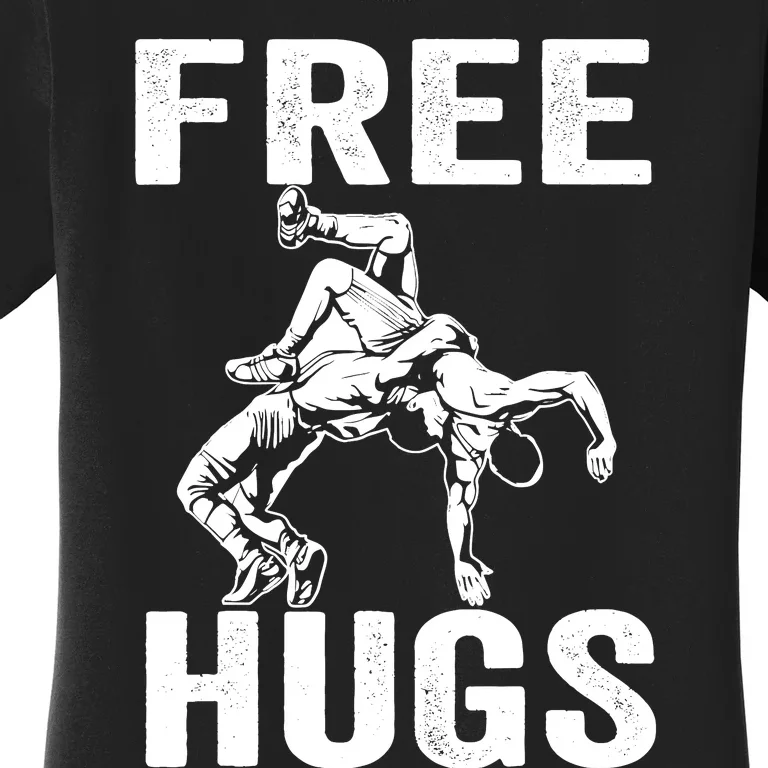 Funny Wrestling Wrestler Humor Free Hugs Wo Women's T-Shirt