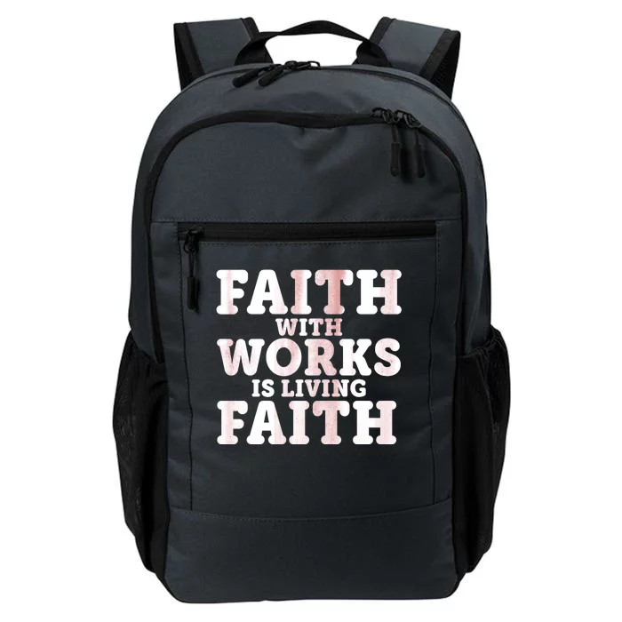 Faith With Works Is Living Faith Daily Commute Backpack