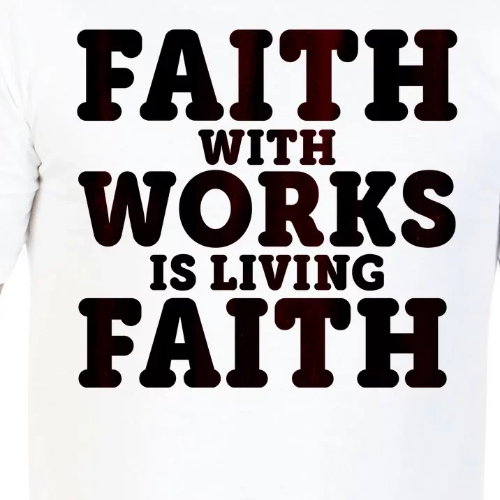 Faith With Works Is Living Faith Comfort Colors T-Shirt